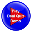 Play Deal Quiz Demo