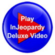 Play InJeopardy Deluxe Video