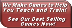 We Make Games to Help You Teach and Train!